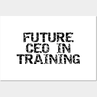 Future CEO In Training Posters and Art